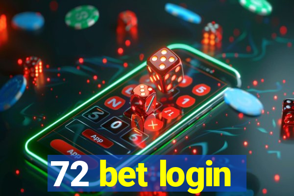 72 bet login